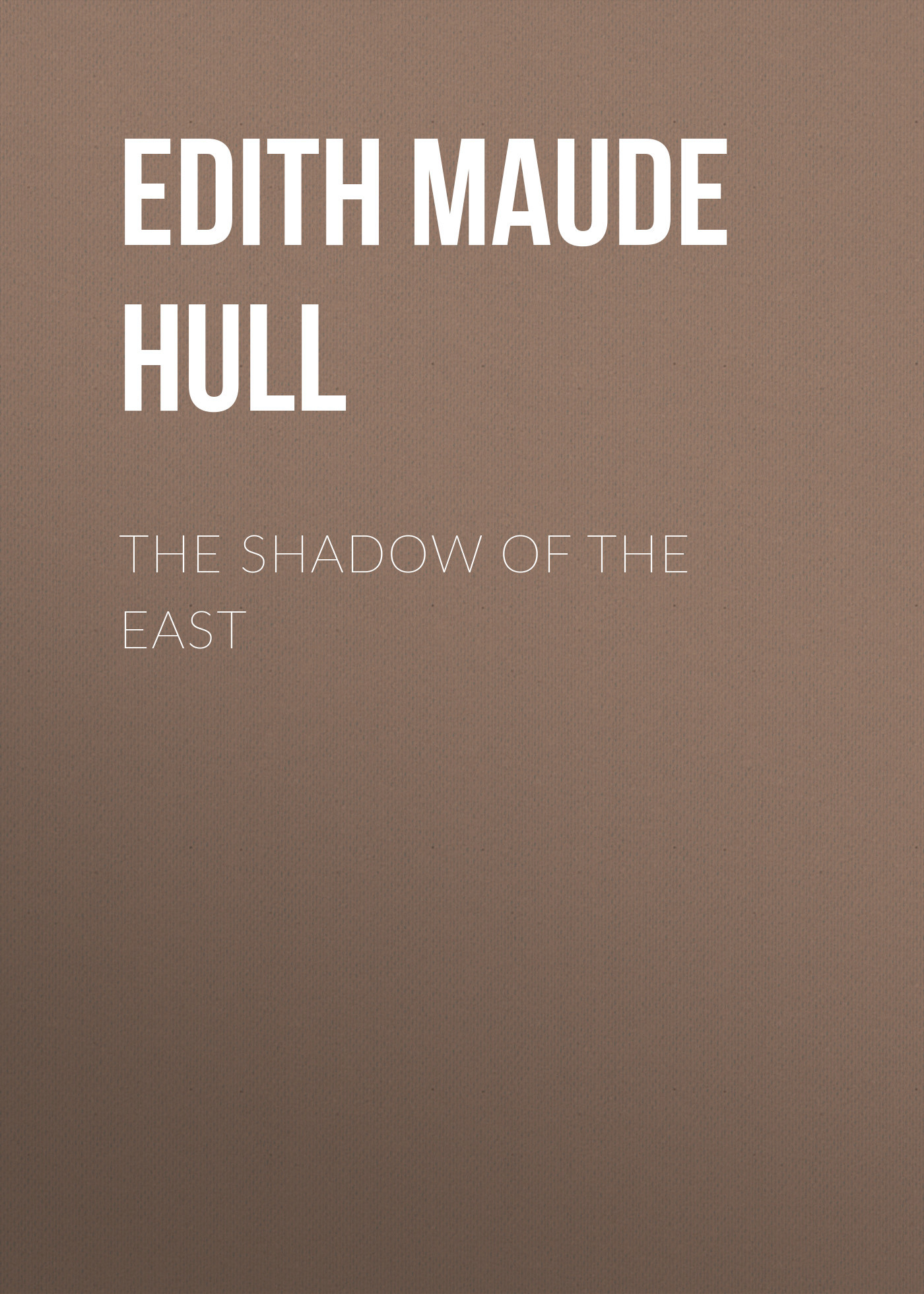 обложка книги The Shadow of the East